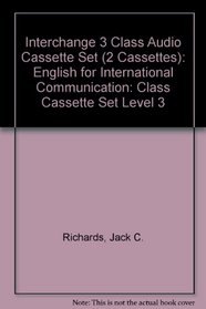 Interchange 3 Class cassette set (2 cassettes) : English for International Communication (Interchange)