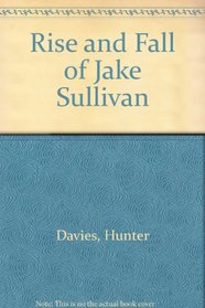 The Rise and Fall of Jake Sullivan