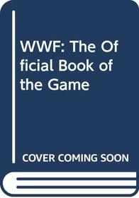 WWF: The Official Book of the Game