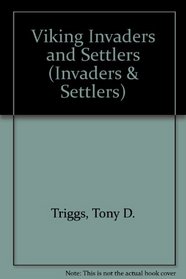 Invaders and Settlers: Viking Invaders and Settlers (Invaders and Settlers)
