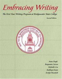Embracing Writing: The FirstYear Writing Program At Bridgewater State College