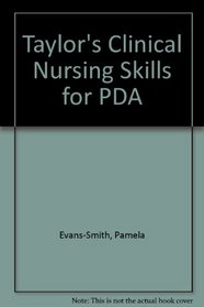 Taylor's Clinical Nursing Skills for PDA: Powered by Skyscape, Inc.