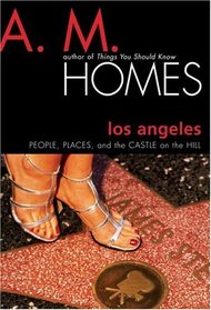 Los Angeles: People, Places, and the Castle on the Hill
