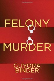 Felony Murder (Critical Perspectives on Crime and Law)