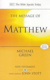 The Message of Matthew (Bible Speaks Today)