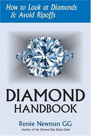 Diamond Handbook: How To Look At Diamonds & Avoid Ripoffs (Newman Gem & Jewelry Series)