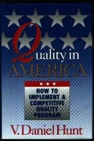 Quality in America: How to Implement a Competitive Quality Program