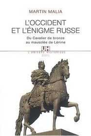 L'Occident et l'Enigme russe : Du cavalier de bronze au mausole de Lnine