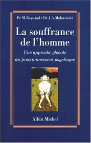 La souffrance de l'homme: Une approche globale du fonctionnement psychique (French Edition)