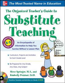 The Organized Teacher?s Guide to Substitute Teaching with CD-ROM (Organized Teachers Guide to)
