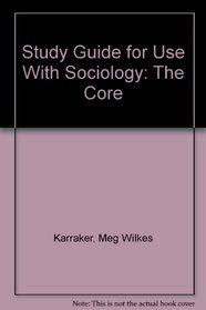 Study Guide for use with Sociology The Core