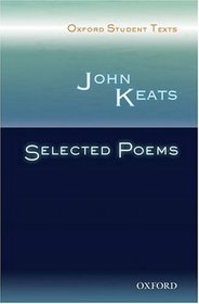 John Keats: Selected Poems (Oxford Student Texts)