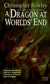 A Dragon at World's End (Bazil Broketail, Bk 5)