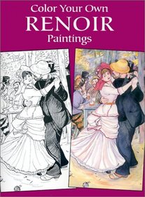 Color Your Own Renoir Paintings (Dover Pictorial Archives)