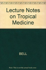 Lecture Notes on Tropical Medicine (Lecture notes)