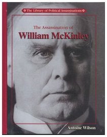 The Assassination of William Mckinley (Library of Political Assassinations)
