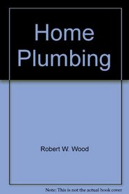 Home Plumbing (All Thumbs Series)