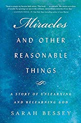 Miracles and Other Reasonable Things: A Story of Unlearning and Relearning God