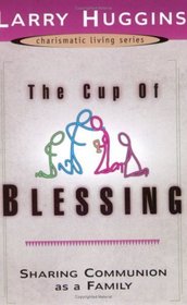 The Cup of Blessing: Sharing Communion As a Family