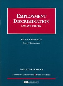 Employment Discrimination, Law and Theory, 2008 Supplement (University Casebook)