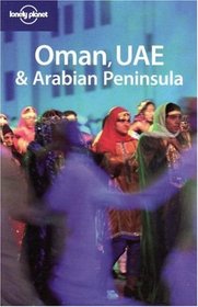 Lonely Planet Oman, UAE & Arabian Peninsula (Lonely Planet Arabian Peninsula)