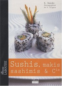 Sushis, makis et sashimis et Cie (French Edition)