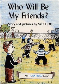 Who Will Be My Friends? (Early I Can Read)