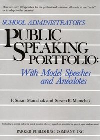 School Administrator's Public Speaking Portfolio : With Model Speeches and Anecdotes