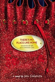There's No Place Like Home (Secrets of My Hollywood Life, Bk 6)