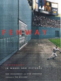 Fenway : A Biography in Words and Pictures