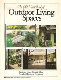 The Old House Book of Outdoor Living Spaces (The Old House Books Series)