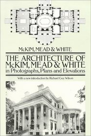 The Architecture of McKim, Mead  White in Photographs, Plans and Elevations (Dover Books on Architecture)