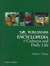 Worldmark Encyclopedia of Cultures and Daily Living: Europe (Worldmark Encyclopedia of Cultures and Daily Life)