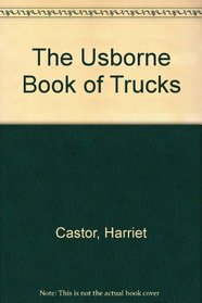 The Usborne Book of Trucks (Young Machines Series)