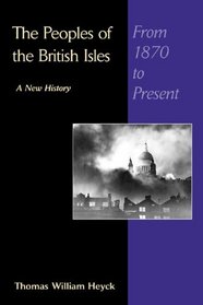 The Peoples of the British Isles: A New History : From 1870 to the Present