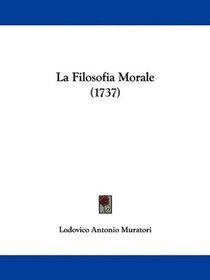 La Filosofia Morale (1737) (Italian Edition)