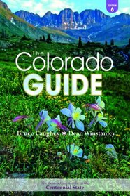 The Colorado Guide, Sixth Edition: The Best-Selling Guide to the Centennial State
