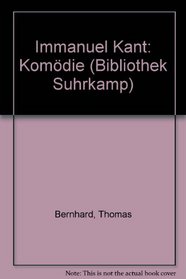 Immanuel Kant: Komodie (Bibliothek Suhrkamp ; Bd. 556) (German Edition)