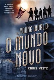O Mundo Novo (The Young World) (Young World, Bk 1) (Portuguese Edition)