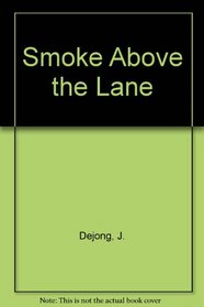 Smoke Above the Lane
