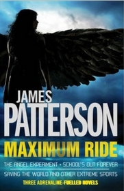 Saving The World/Angel Experiment/School's Out Forever Set (Maximum Ride, Bks 1-3)