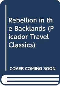 Rebellion in the Backlands (Picador Travel Classics)