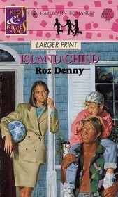 Island Child (Kids & Kisses) (Harlequin Romance, No 3320) (Larger Print)