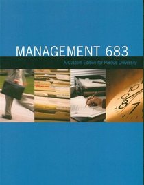 Management 683 (Custom Edition for Purdue University)