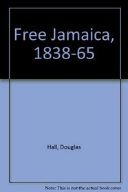 Free Jamaica, 1838-65