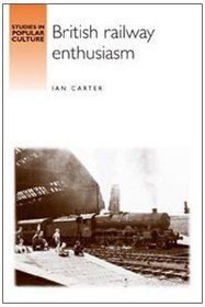 British Railway Enthusiasm (Studies in Popular Culture)