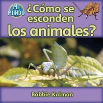 Como se esconden los animales? / How Do Animals Hide? (Mi Mundo) (Spanish Edition)
