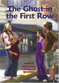 The Ghost in the First Row (Boxcar Children Mysteries)