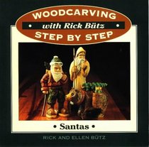 Santas (Woodcarving Step By Step With Rick Butz)