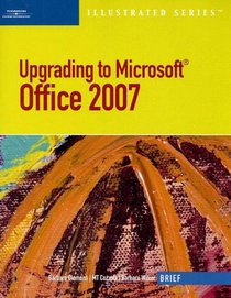 Upgrading to Microsoft Office 2007 - Illustrated Brief (Illustrated Series)